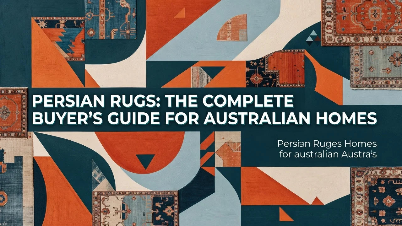 Professional header image for list-based article: Persian Rugs: The Complete Buyer's Guide for Australian H...